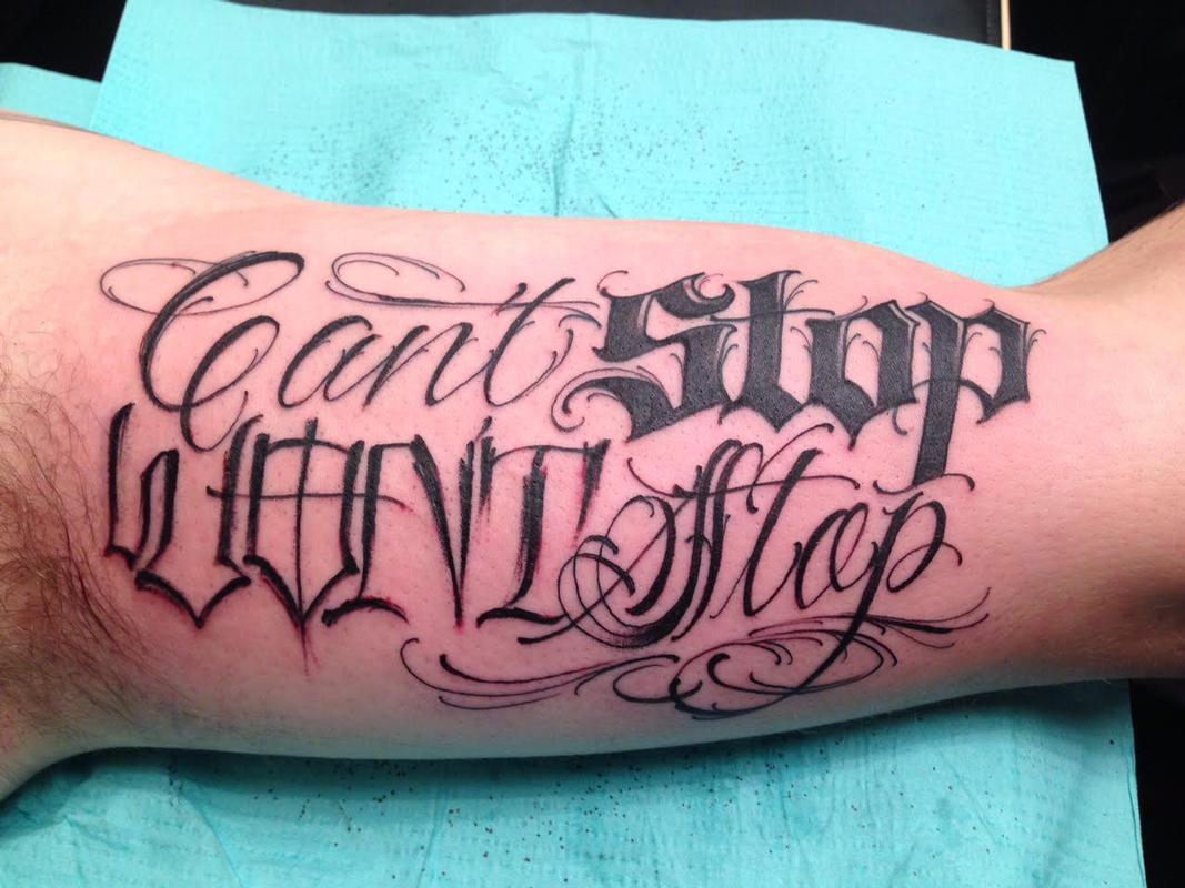 "Can't Stop Won't Stop" Script Tattoo