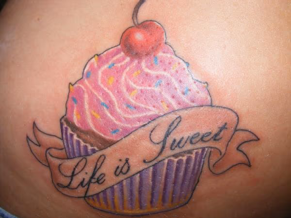 "Life is Sweet" Cupcake Tattoo
